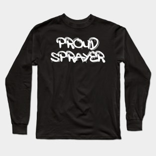 Proud Graffiti Sprayer Long Sleeve T-Shirt